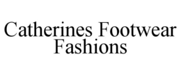 CATHERINES FOOTWEAR FASHIONS trademark