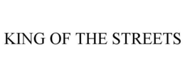KING OF THE STREETS trademark