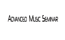 ADVANCED MUSIC SEMINAR trademark