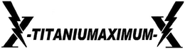 X-TITANIUMAXIMUM-X trademark