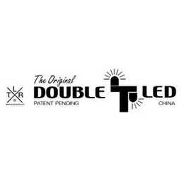 THE ORIGINAL DOUBLE T LED PATENT PENDING CHINA TLR trademark