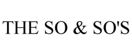 THE SO & SO'S trademark