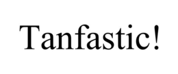 TANFASTIC! trademark