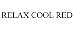 RELAX COOL RED trademark