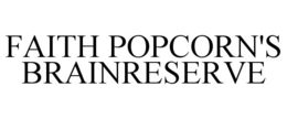 FAITH POPCORN'S BRAINRESERVE trademark