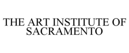 THE ART INSTITUTE OF SACRAMENTO trademark