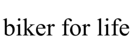 BIKER FOR LIFE trademark