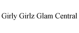 GIRLY GIRLZ GLAM CENTRAL trademark