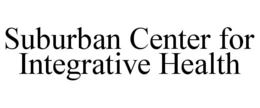 SUBURBAN CENTER FOR INTEGRATIVE HEALTH trademark