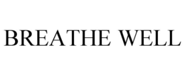 BREATHE WELL trademark