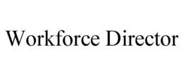 WORKFORCE DIRECTOR trademark