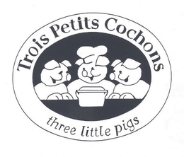 TROIS PETITS COCHONS THREE LITTLE PIGS trademark