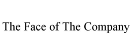 THE FACE OF THE COMPANY trademark
