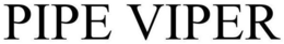 PIPE VIPER trademark
