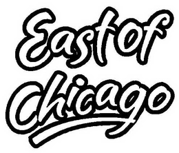 EAST OF CHICAGO trademark