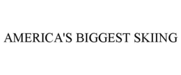 AMERICA'S BIGGEST SKIING trademark