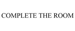 COMPLETE THE ROOM trademark
