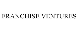 FRANCHISE VENTURES trademark