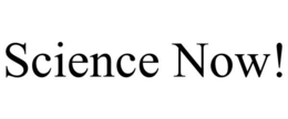 SCIENCE NOW! trademark
