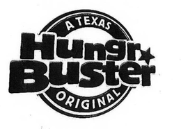 A TEXAS HUNGR BUSTER ORIGINAL trademark
