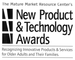 THE MATURE MARKET RESOURCE CENTER'S NEW PRODUCT & TECHNOLOGY AWARDS RECOGNIZING INNOVATIVE PRODUCTS & SERVICES FOR OLDER ADULTS AND THEIR FAMILIES trademark