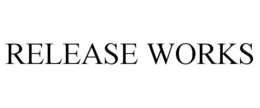 RELEASE WORKS trademark