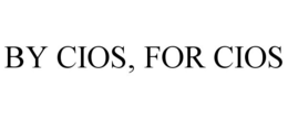 BY CIOS, FOR CIOS trademark