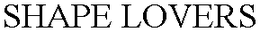 SHAPE LOVERS trademark
