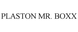 PLASTON MR. BOXX trademark