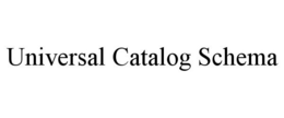 UNIVERSAL CATALOG SCHEMA trademark