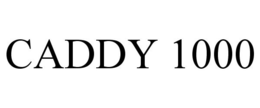 CADDY 1000 trademark