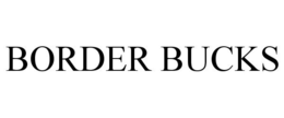 BORDER BUCKS trademark