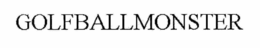 GOLFBALLMONSTER trademark