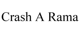 CRASH A RAMA trademark