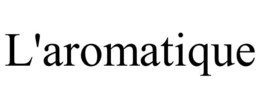L'AROMATIQUE trademark