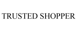 TRUSTED SHOPPER trademark
