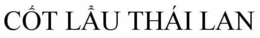 CÔT LÂU THÁI LAN trademark