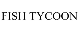 FISH TYCOON trademark