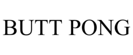 BUTT PONG trademark