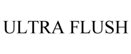 ULTRA FLUSH trademark