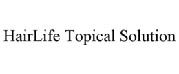 HAIRLIFE TOPICAL SOLUTION trademark