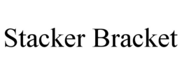 STACKER BRACKET trademark