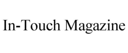 IN-TOUCH MAGAZINE trademark
