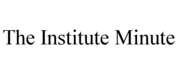 THE INSTITUTE MINUTE trademark