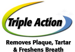 TRIPLE ACTION REMOVES PLAQUE, TARTAR & FRESHENS BREATH trademark