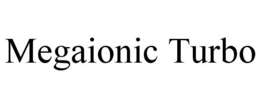 MEGAIONIC TURBO trademark