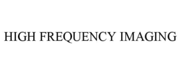 HIGH FREQUENCY IMAGING trademark