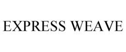 EXPRESS WEAVE trademark