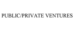 PUBLIC/PRIVATE VENTURES trademark