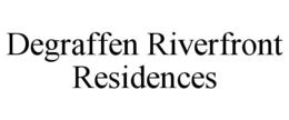 DEGRAFFEN RIVERFRONT RESIDENCES trademark